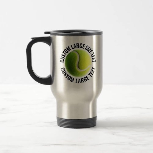 Large Size Text Stainless Steel Personalized Tennis Travel Mug.