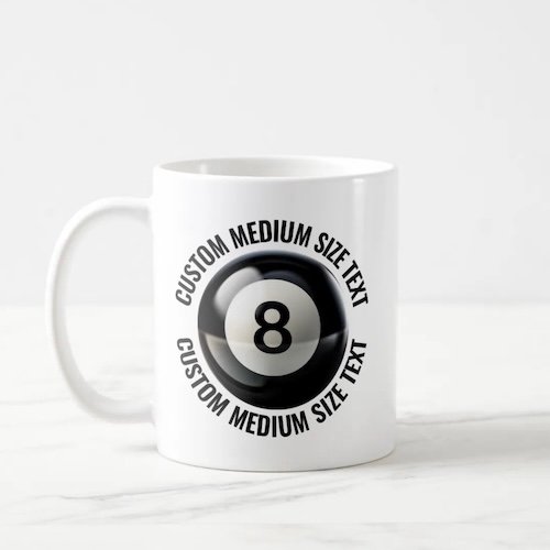 Medium Size Text 11oz White Personalized 8 Ball Mug.