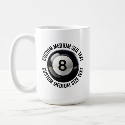 Medium Size Text 15oz White Personalized 8 Ball Mug.