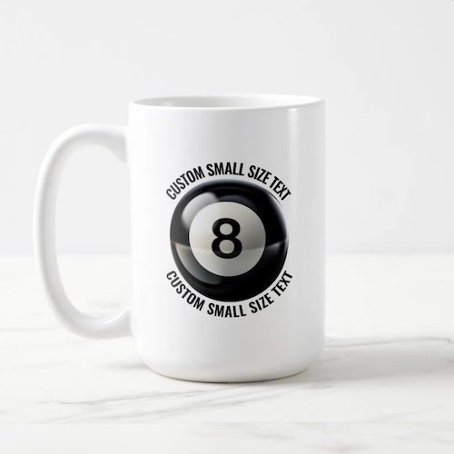 Small Size Text 15oz White Personalized 8 Ball Mug.