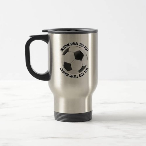 Small Size Text Stainless Steel Personalized Soccer Travel Mug.
