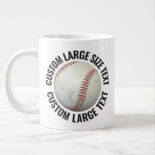 Giant baseball mug 20oz with large size personalized text.