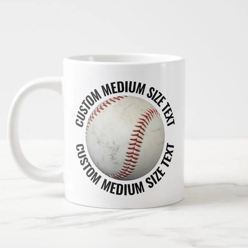 Giant baseball mug 20oz with medium size personalized text.
